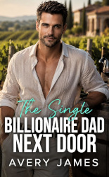 The Single Billionaire Dad Next&nbsp;Door
